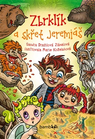 Zbrklík a skřet Jeremiáš - Marie Koželuhová, Sandra Zlámalová Dražilová