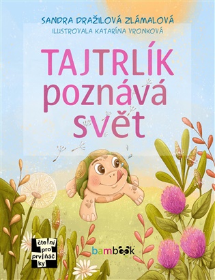 Tajtrlík poznává svět - Sandra Zlámalová Dražilová