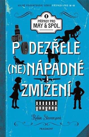 Podezřele nenápadné zmizení: Případy pro May a spol. - Robin Stevensová