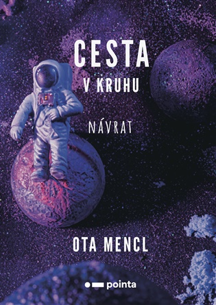 Cesta v kruhu - Návrat - Ota Mencl