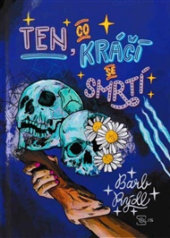 Ten, co kráčí se smrtí 3 - Barb Rýdl