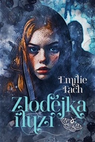 Zlodějka iluzí - Emillie Tach