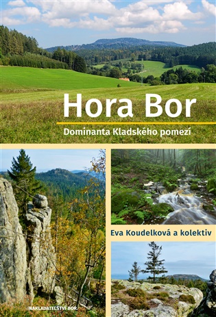 Hora Bor, dominanta Kladského pomezí - Eva Koudelková,  kol.
