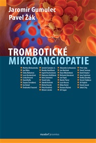 Trombotické mikroangiopatie - Jaromír Gumulec, Pavel Žák,  kol.