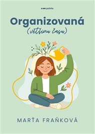 Organizovaná (většinu času) - Marťa Fraňková