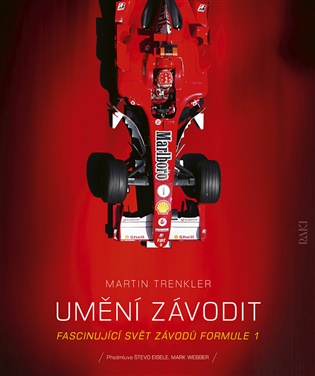 Umění závodit: Fascinujíci svět závodů Formule 1 - Martin Trenkler