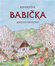 Komiksová Babička Boženy Němcové - Pavel Fabini, Lukáš Martinka