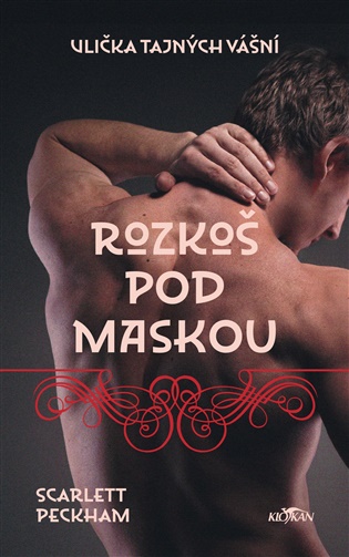 Ulička tajných vášní - Rozkoš pod maskou - Scarlett Peckham