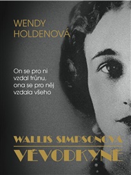 Vévodkyně - Wallis Simpsonová - Wendy Holdenová