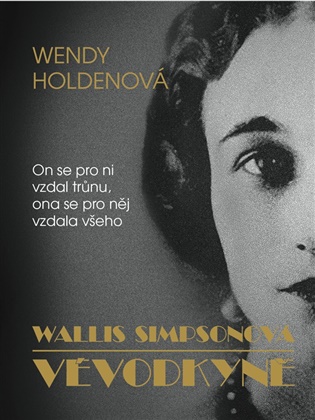 Vévodkyně - Wallis Simpsonová - Wendy Holdenová