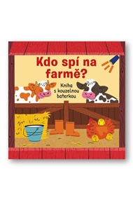 Kdo spí na farmě? Kniha s kouzelnou baterkou
