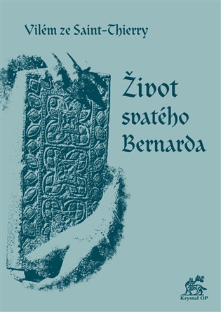 Život svatého Bernarda - Vilém ze Saint-Thierry