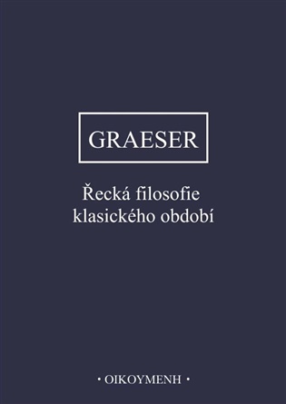 Řecká filosofie klasického období - Andreas Graeser