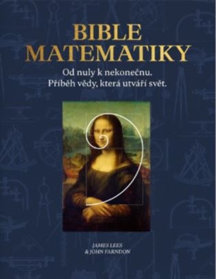 Kniha Bible matematiky - Od nuly k nekonečnu. Příběh vědy, která utváří svět.