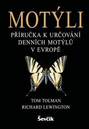 Obálka knihy MOTÝLI - PŘÍRUČKA K URČOVÁNÍ DENNÍCH MOTÝLŮ V EVROPĚ od autora Tolman Tom,  Lewington Richard