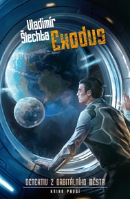 Exodus: Detektiv z orbitálního města 1 - Vladimír Šlechta