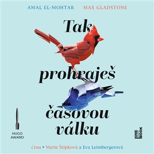 Tak prohraješ časovou válku - Amal El-Mohtar, Max Gladstone