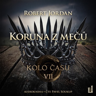 Koruna z mečů: Kolo času 7 - Robert Jordan