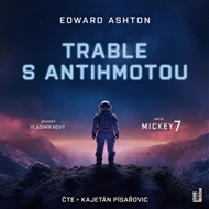 Trable s antihmotou - Edward Ashton