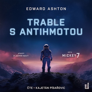 Trable s antihmotou - Edward Ashton