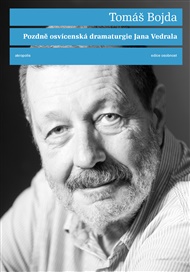 Pozdně osvícenská dramaturgie Jana Vedrala - Tomáš Bojda, Jan Vedral