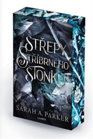 Střepy stříbrného stonku - Sarah A. Parker