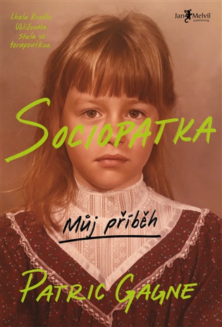 Sociopatka: Můj příběh - Patric Gagne