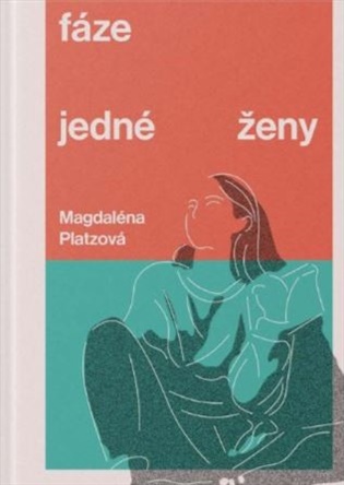 Fáze jedné ženy - Magdaléna Platzová