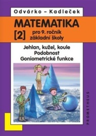 Matematika pro 9. roč. ZŠ - 2.díl: (Jehlan, kužel, koule; Podobnost; Goniometrické funkce) - Jiří Kadleček, Oldřich Odvárko
