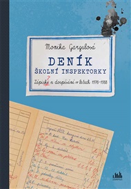 Deník školní inspektorky: Zápisky z dospívání v letech 1978-1988 - Monika Gargulová
