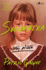 Sociopatka: Můj příběh - Patric Gagne
