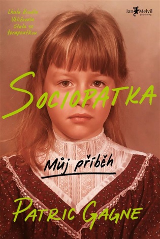 Sociopatka: Můj příběh - Patric Gagne