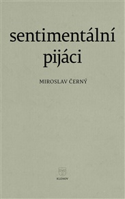 Sentimentální pijáci - Miroslav Černý