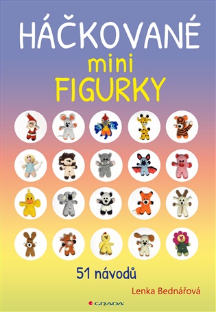 Háčkované minifigurky: 51 návodů - Lenka Bednářová
