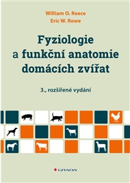 Fyziologie a funkční anatomie domácích zvířat - William O. Reece