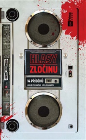 Hlasy zločinu: 14 příběhů - Václav Janata, Jakub Kvasnička