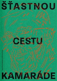 Šťastnou cestu, kamaráde - Karel Nosek, Petr Ligocký (ed.)