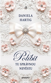 Políbit tu správnou nevěstu - Daniela Hartig
