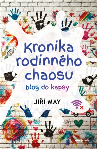 Kronika rodinného chaosu: Blog do kapsy - Jiří May