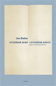 Otevřené nebe a otevřená srdce: Výbor z korespondence - Jan Heller, Mikuláš Vymětal (ed.)