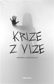 Krize z vize - Andrea Sztefková