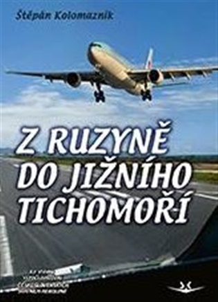 Z Ruzyně do jižního Tichomoří - Štěpán Kolomazník