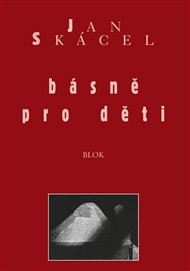 Básně pro děti - Jan Skácel