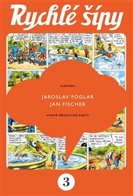 Rychlé šípy - sběratelské vydání - 3. díl - Jaroslav Foglar