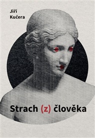 Strach z člověka - Jiří Kučera