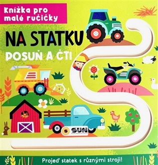 Knížka pro malé ručičky - NA STATKU - POSUŇ A ČTI - 