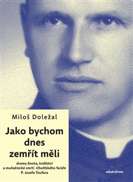 Jako bychom dnes zemřít měli