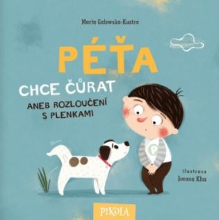 Péťa chce čůrat: aneb rozloučení s plenkami - Marta Galewska-Kustra