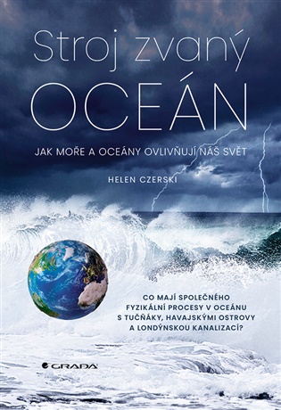 Stroj zvaný oceán: Jak moře a oceány ovlivňují náš svět - Helen Czerski