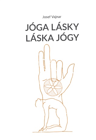 Jóga lásky láska jógy - Josef Vajnar